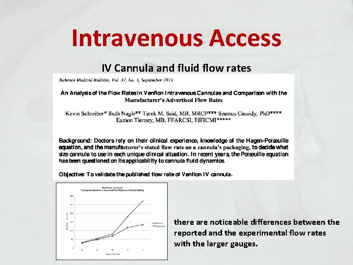 Intravenous Access IV Cannula and fluid flow rates there are noticeable differences between the