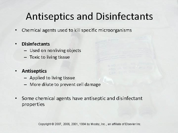Antiseptics and Disinfectants • Chemical agents used to kill specific microorganisms • Disinfectants –