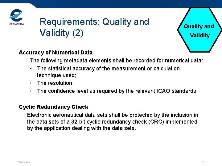 Requirements: Quality and Validity (2) Quality and Validity Accuracy of Numerical Data The following