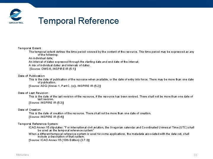 Temporal Reference Temporal Extent The temporal extent defines the time period covered by the