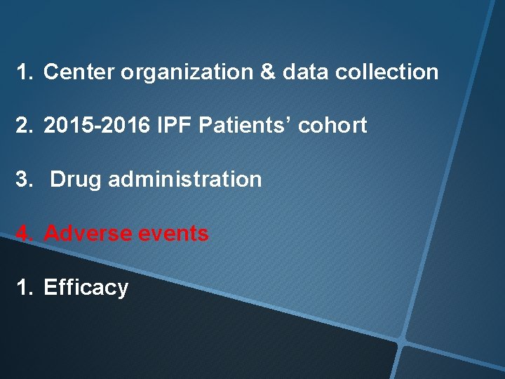 1. Center organization & data collection 2. 2015 -2016 IPF Patients’ cohort 3. Drug 1. Center organization & data collection 2. 2015 -2016 IPF Patients’ cohort 3. Drug