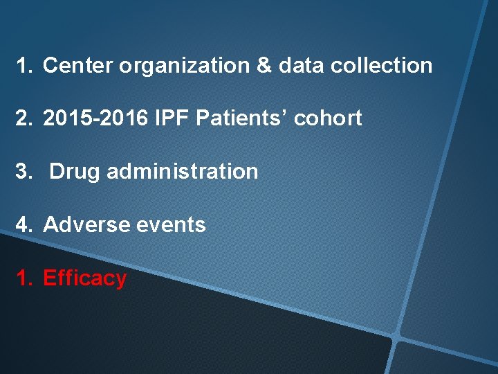 1. Center organization & data collection 2. 2015 -2016 IPF Patients’ cohort 3. Drug