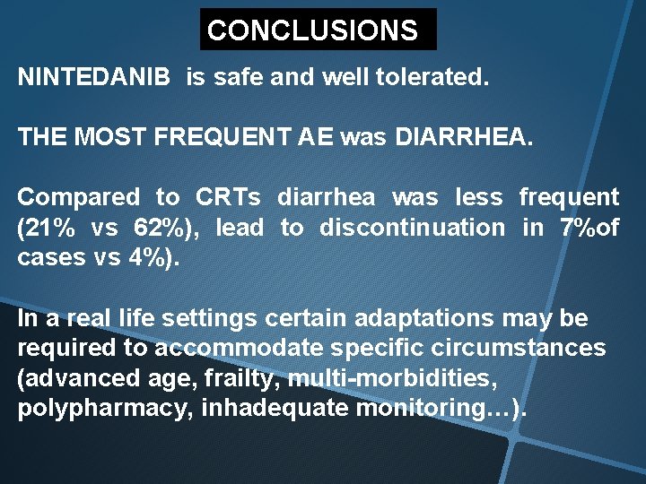 CONCLUSIONS NINTEDANIB is safe and well tolerated. THE MOST FREQUENT AE was DIARRHEA. Compared