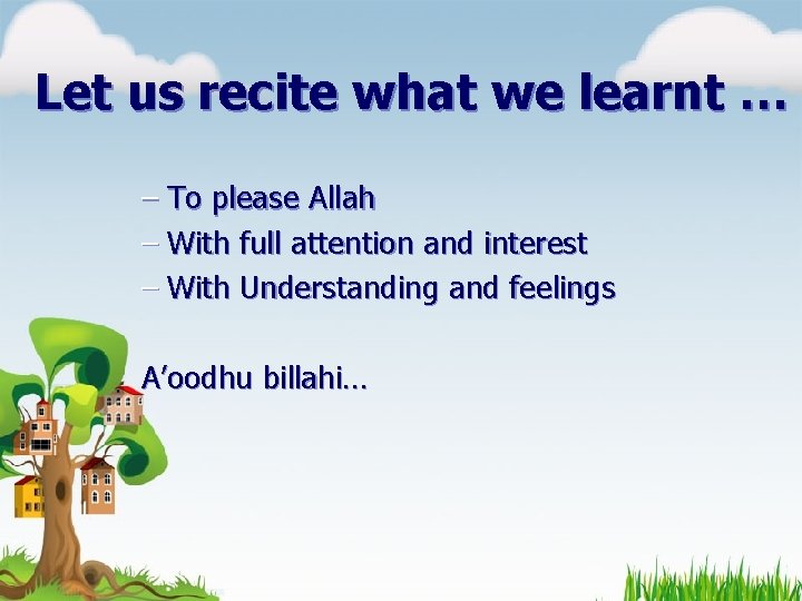 Let us recite what we learnt … – To please Allah – With full