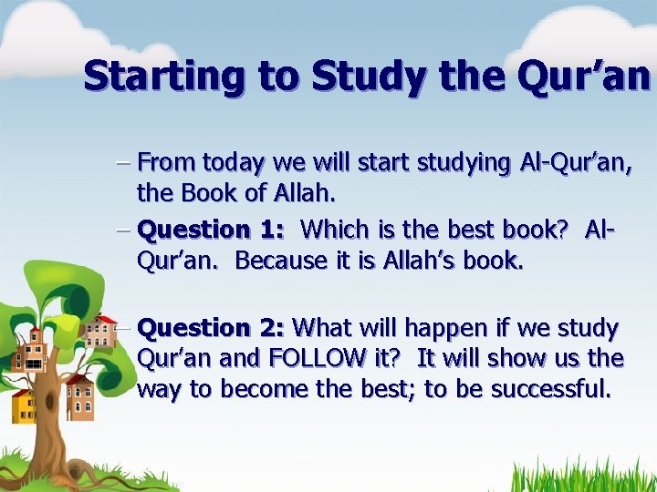 Starting to Study the Qur’an – From today we will start studying Al-Qur’an, the