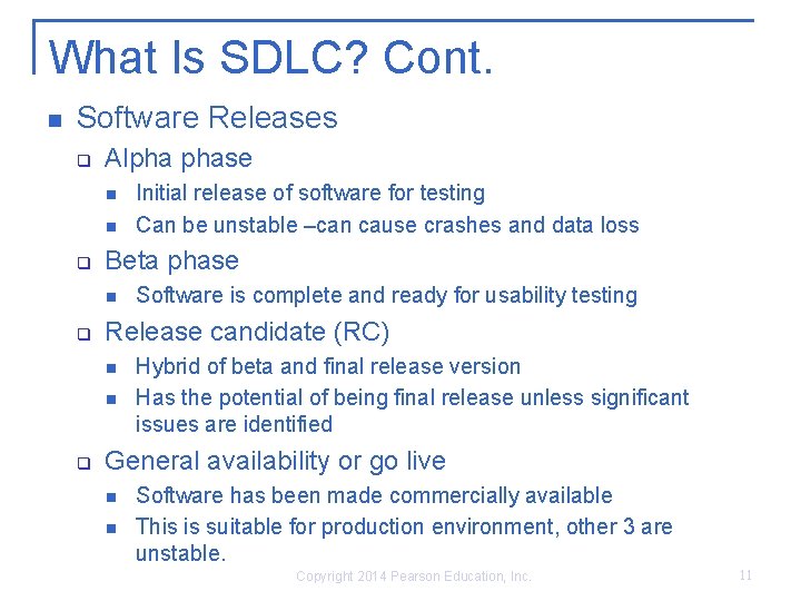 What Is SDLC? Cont. n Software Releases q Alpha phase n n q Beta