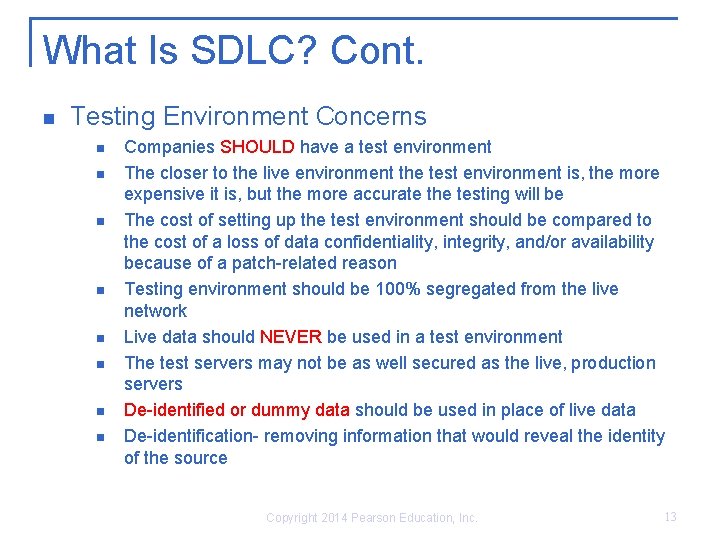 What Is SDLC? Cont. n Testing Environment Concerns n n n n Companies SHOULD