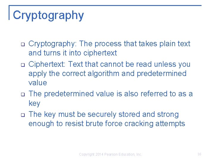 Cryptography q q Cryptography: The process that takes plain text and turns it into