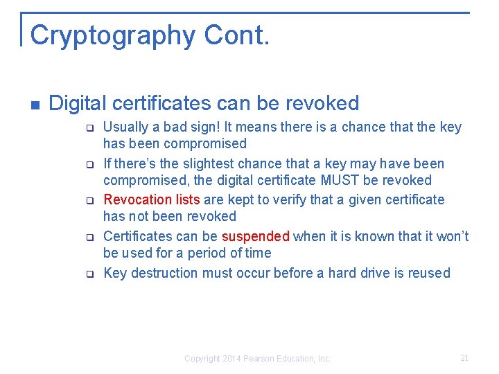Cryptography Cont. n Digital certificates can be revoked q q q Usually a bad