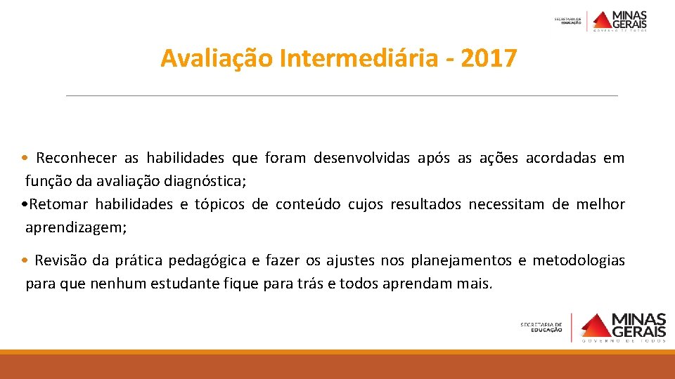 Avaliação Intermediária - 2017 • Reconhecer as habilidades que foram desenvolvidas após as ações