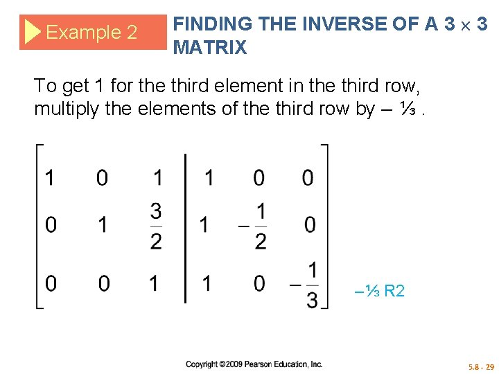 Example 2 FINDING THE INVERSE OF A 3 3 MATRIX To get 1 for