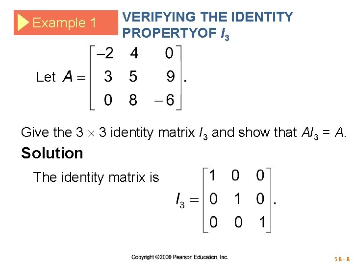 Example 1 VERIFYING THE IDENTITY PROPERTYOF I 3 Let Give the 3 3 identity