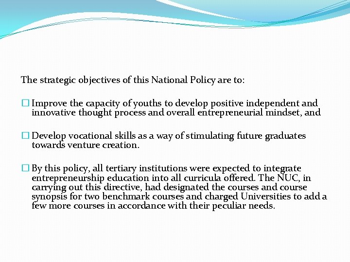 The strategic objectives of this National Policy are to: � Improve the capacity of