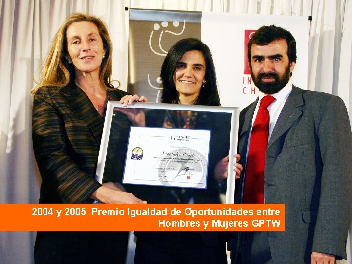 2004 y 2005 Premio Igualdad de Oportunidades entre Hombres y Mujeres GPTW 