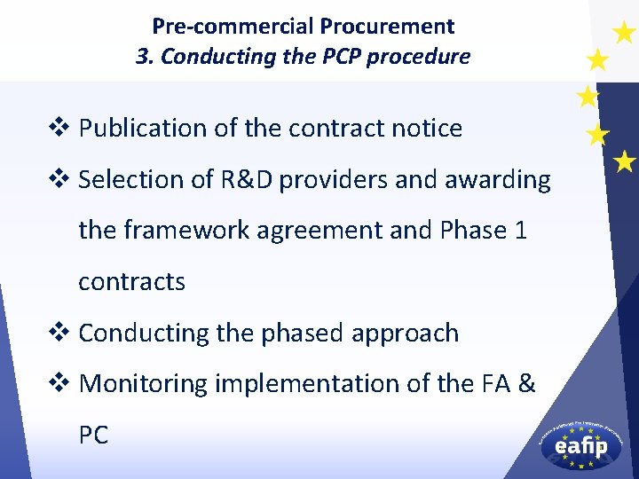 Pre-commercial Procurement 3. Conducting the PCP procedure v Publication of the contract notice v