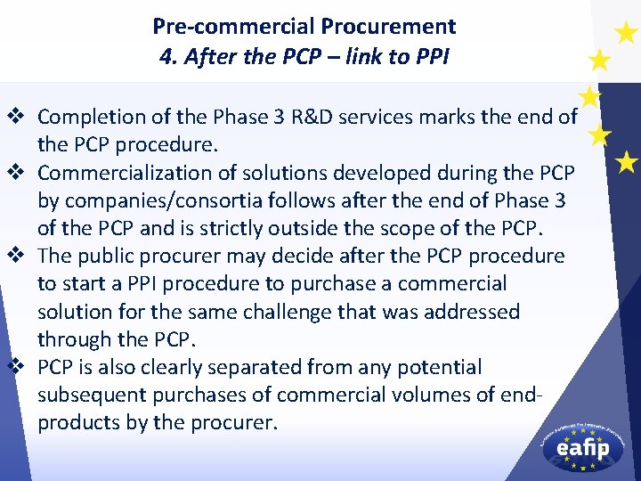 Pre-commercial Procurement 4. After the PCP – link to PPI v Completion of the