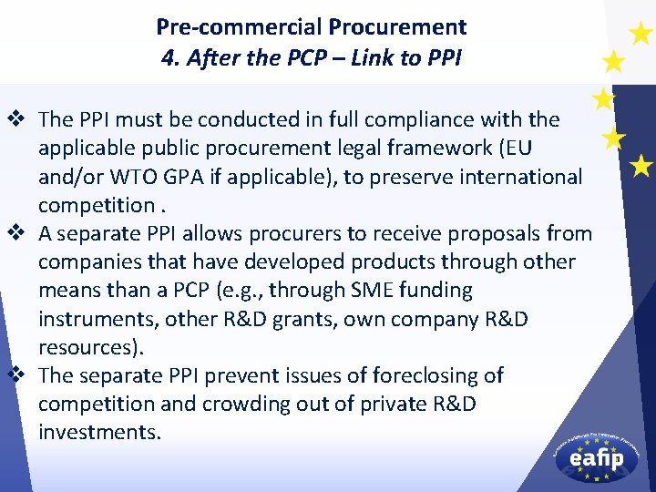 Pre-commercial Procurement 4. After the PCP – Link to PPI v The PPI must