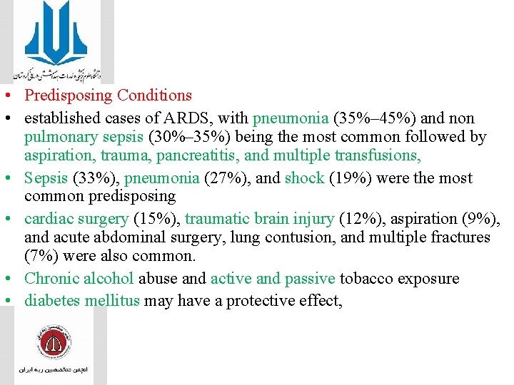  • Predisposing Conditions • established cases of ARDS, with pneumonia (35%– 45%) and