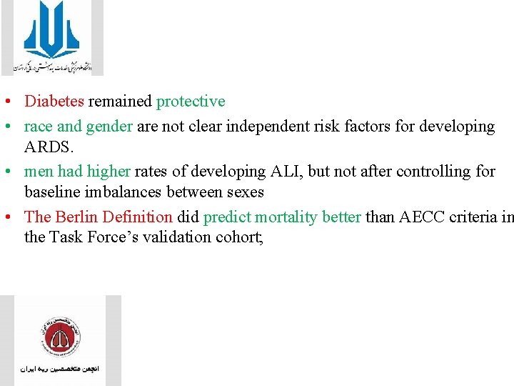  • Diabetes remained protective • race and gender are not clear independent risk