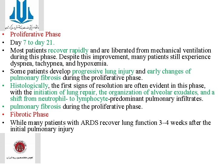  • Proliferative Phase • Day 7 to day 21. • Most patients recover