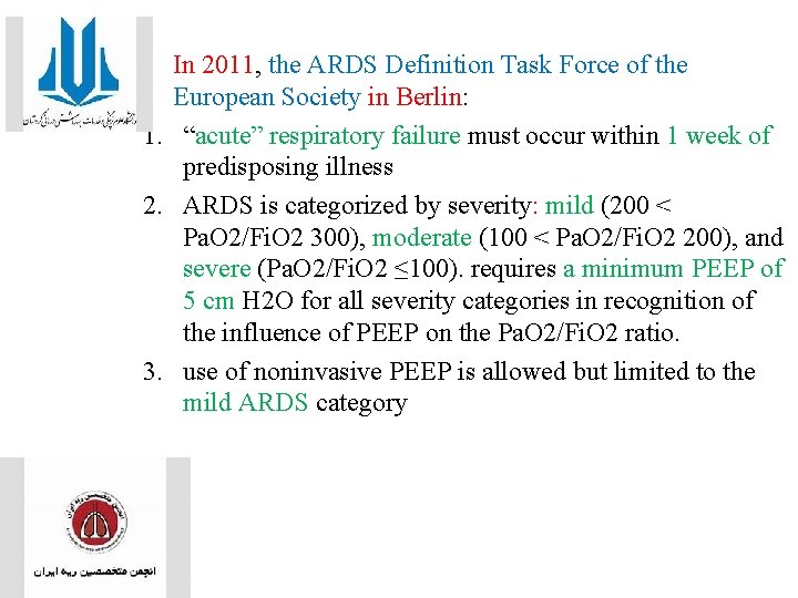  • In 2011, the ARDS Definition Task Force of the European Society in