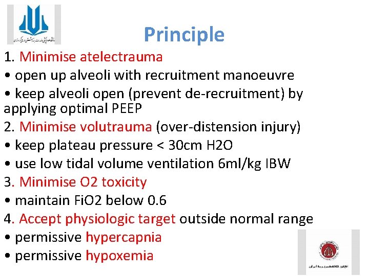Principle 1. Minimise atelectrauma • open up alveoli with recruitment manoeuvre • keep alveoli