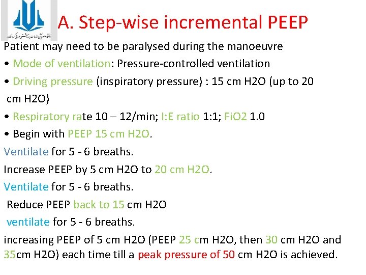 A. Step-wise incremental PEEP Patient may need to be paralysed during the manoeuvre •