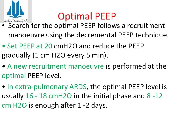 Optimal PEEP • Search for the optimal PEEP follows a recruitment manoeuvre using the