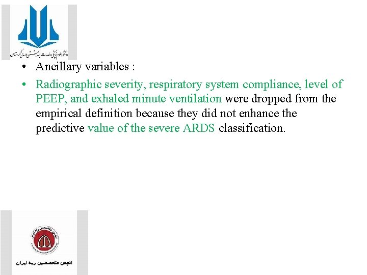  • Ancillary variables : • Radiographic severity, respiratory system compliance, level of PEEP,