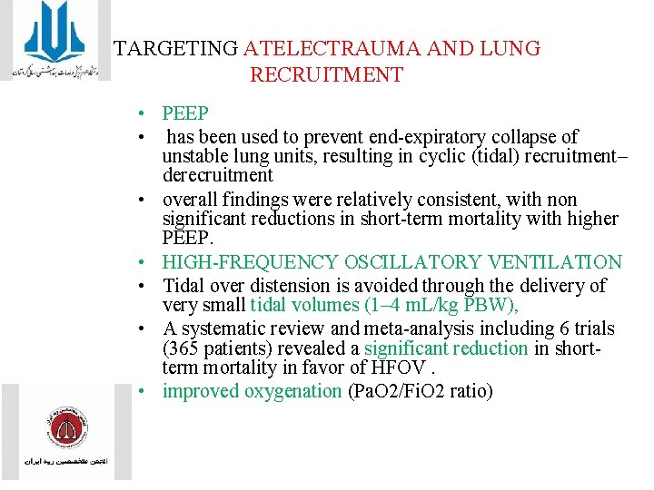 TARGETING ATELECTRAUMA AND LUNG RECRUITMENT • PEEP • has been used to prevent end-expiratory