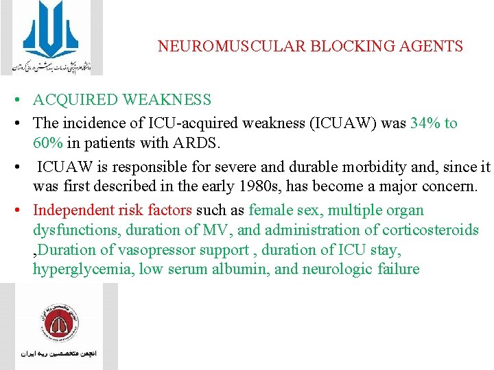 NEUROMUSCULAR BLOCKING AGENTS • ACQUIRED WEAKNESS • The incidence of ICU-acquired weakness (ICUAW) was