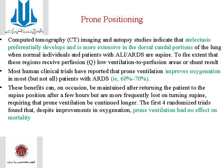 Prone Positioning • Computed tomography (CT) imaging and autopsy studies indicate that atelectasis preferentially