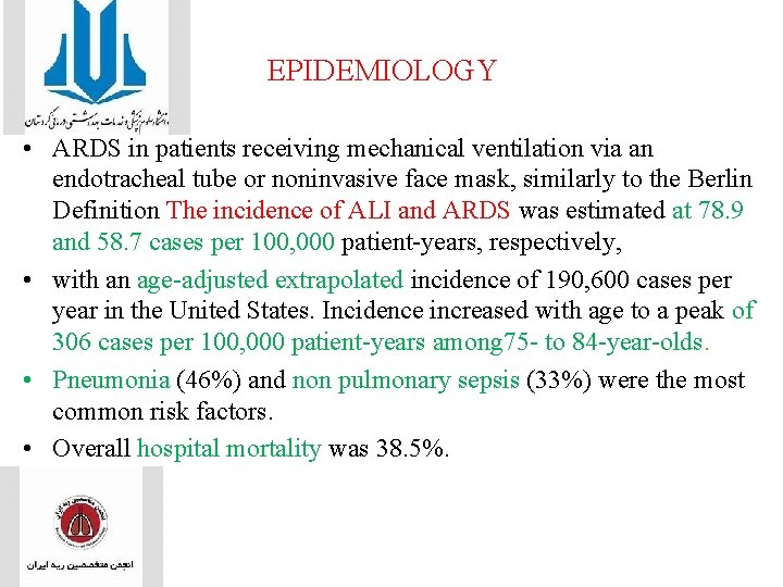 EPIDEMIOLOGY • ARDS in patients receiving mechanical ventilation via an endotracheal tube or noninvasive