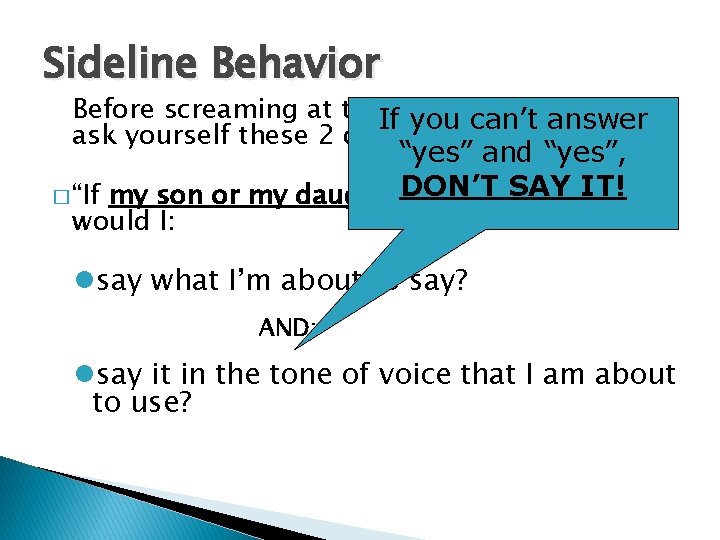 Sideline Behavior Before screaming at the. Ifreferee, youanswer need to you can’t ask yourself