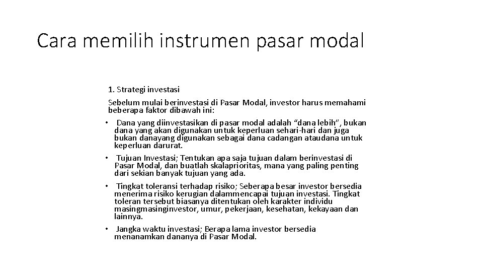 Cara memilih instrumen pasar modal 1. Strategi investasi Sebelum mulai berinvestasi di Pasar Modal,