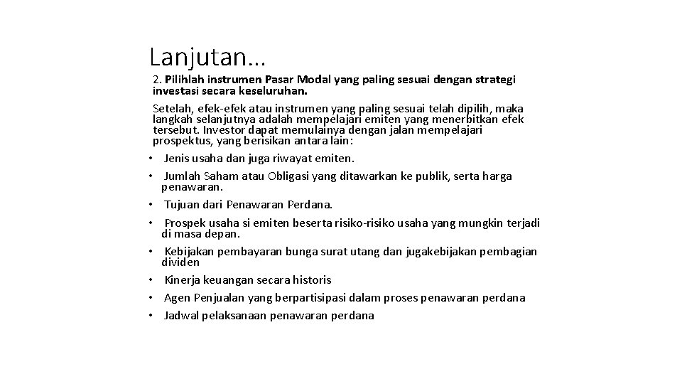 Lanjutan… 2. Pilihlah instrumen Pasar Modal yang paling sesuai dengan strategi investasi secara keseluruhan.