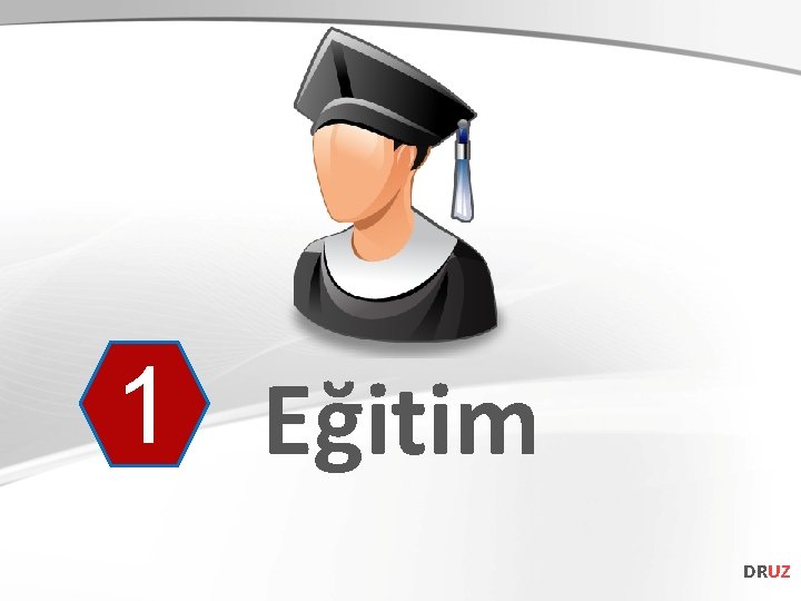 1 Eğitim DRUZ 