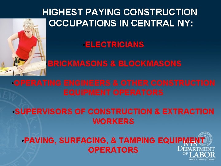 HIGHEST PAYING CONSTRUCTION OCCUPATIONS IN CENTRAL NY: • ELECTRICIANS • BRICKMASONS & BLOCKMASONS •