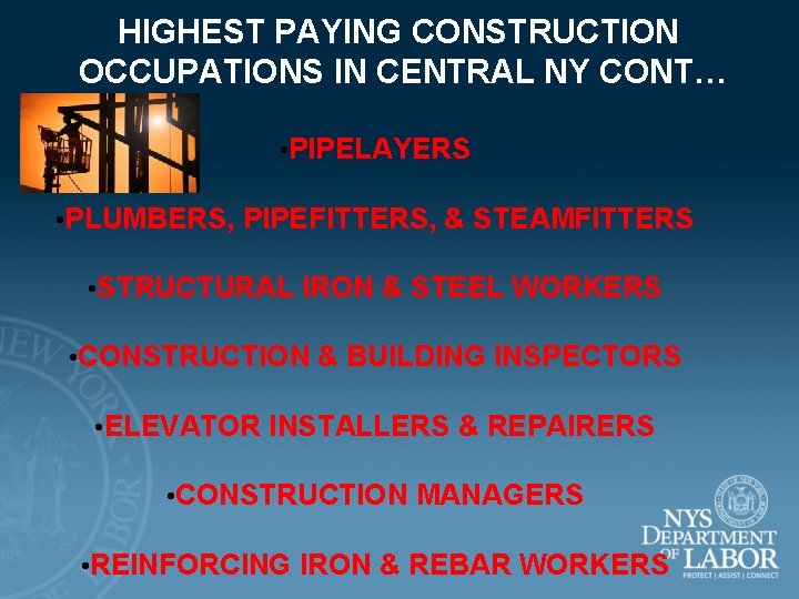 HIGHEST PAYING CONSTRUCTION OCCUPATIONS IN CENTRAL NY CONT… • PIPELAYERS • PLUMBERS, PIPEFITTERS, &