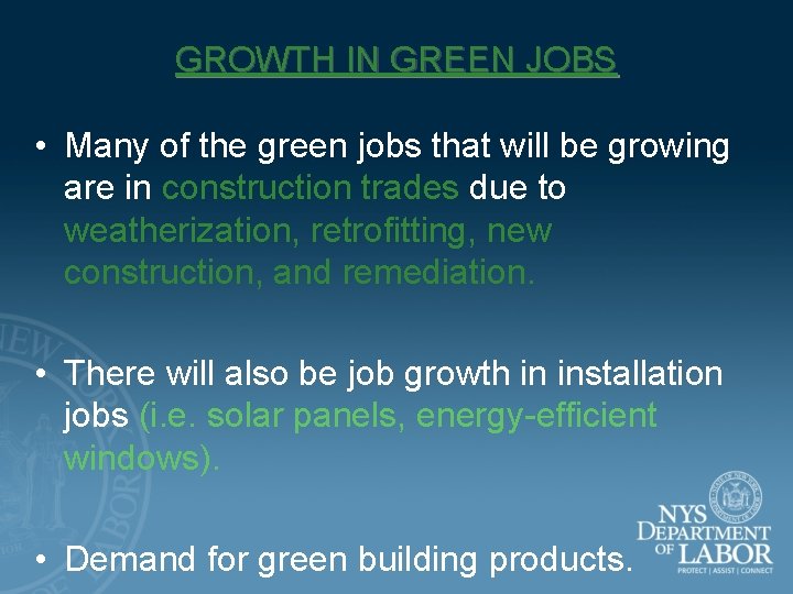 GROWTH IN GREEN JOBS • Many of the green jobs that will be growing