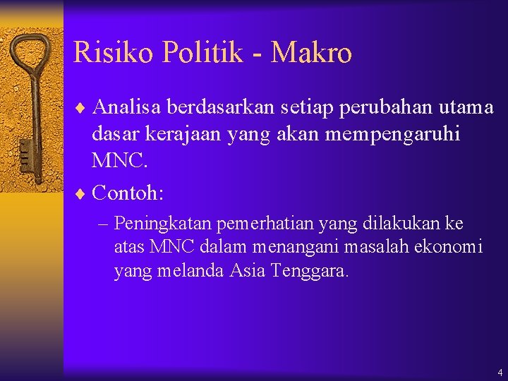 Risiko Politik - Makro ¨ Analisa berdasarkan setiap perubahan utama dasar kerajaan yang akan