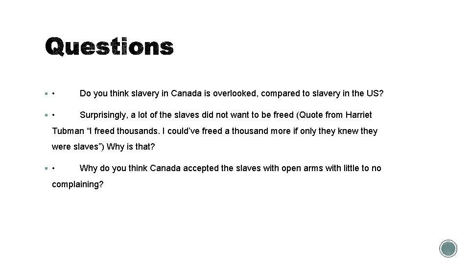 § • Do you think slavery in Canada is overlooked, compared to slavery in