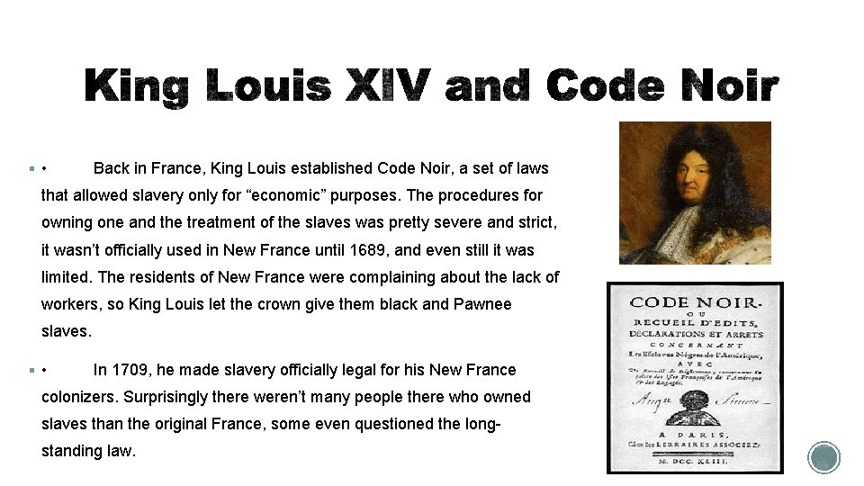 § • Back in France, King Louis established Code Noir, a set of laws