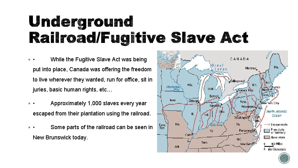 § • While the Fugitive Slave Act was being put into place, Canada was