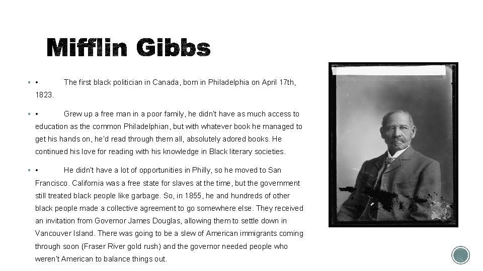 § • The first black politician in Canada, born in Philadelphia on April 17