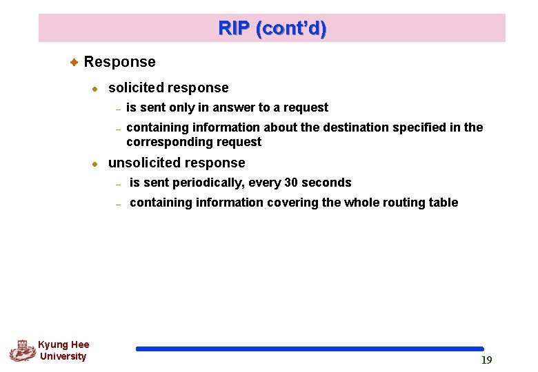 RIP (cont’d) Response l solicited response – – l Kyung Hee University is sent