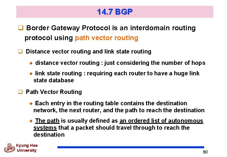 14. 7 BGP q Border Gateway Protocol is an interdomain routing protocol using path