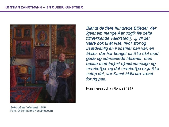 KRISTIAN ZAHRTMANN – EN QUEER KUNSTNER Blandt de flere hundrede Billeder, der igennem mange