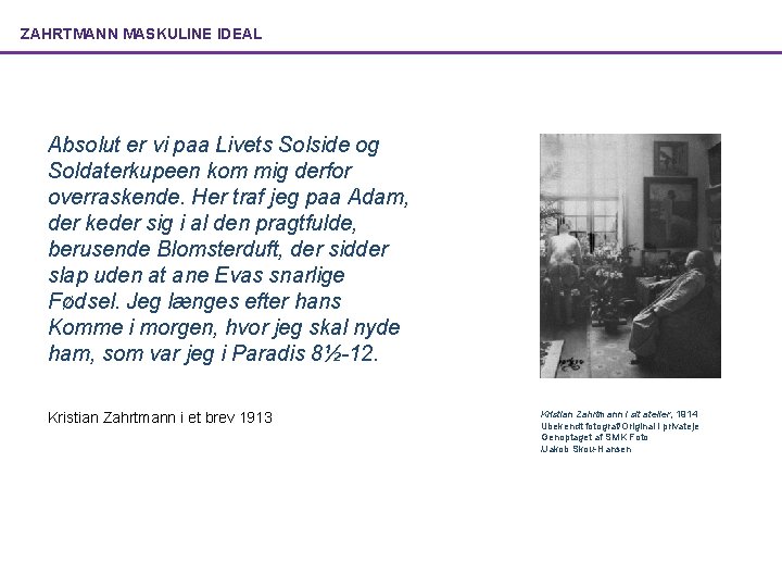 ZAHRTMANN MASKULINE IDEAL Absolut er vi paa Livets Solside og Soldaterkupeen kom mig derfor