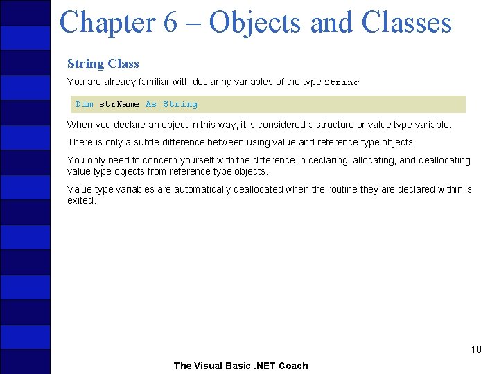 Chapter 6 – Objects and Classes String Class You are already familiar with declaring